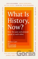 What Is History, Now?