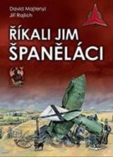 Říkali jim španěláci