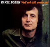 Pavel Bobek: Veď mě dál, cesto má