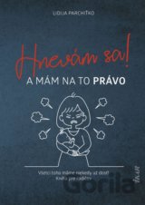 Hnevám sa! A mám na to právo!