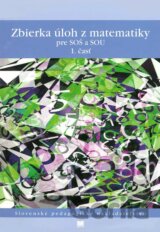 Zbierka úloh z matematiky pre SOŠ a SOU (1. časť)