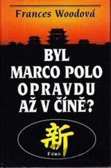 Byl Marco Polo opravdu až v Číně?