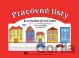 Pracovné listy k zmyslovej výchove pre 1. ročník ŠZŠ (B)