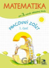 Matematika pre 3. ročník ZŠ, pracovný zošit – 1. časť