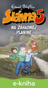 Slávna päťka na Záhadnej planine