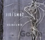 Jiří Smrž: Vojna a mír