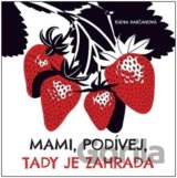Mami, podívej, tady je zahrada