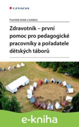 Zdravotník - první pomoc pro pedagogické pracovníky a pořadatele dětských táborů
