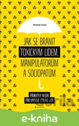 Jak se bránit toxickým lidem, manipulátorům a sociopatům