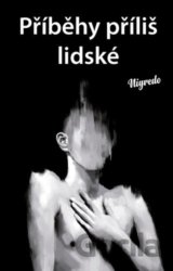 Příběhy příliš lidské