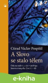 A Slovo se stalo tělem