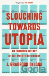 Slouching Towards Utopia