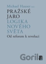Pražské jaro. Logika nového světa