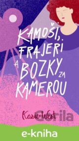 Kamoši, frajeri a bozky za kamerou