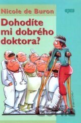 Dohodíte mi dobrého doktora?