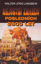 Největší záhady posledních 2500 let
