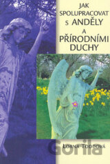 Jak spolupracovat s anděly a přírodními duchy
