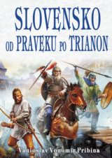 Slovensko od praveku po Trianon