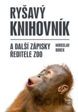 Ryšavý knihovník a další zápisky ředitele zoo
