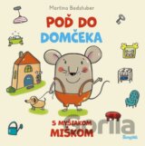 Poď do domčeka s myšiakom Miškom