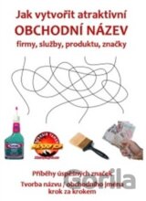 Jak vytvořit atraktivní obchodní název firmy, služby, produktu, značky