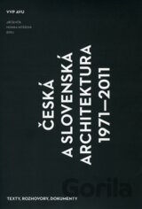 Česká a slovenská architektura 1971 - 2011