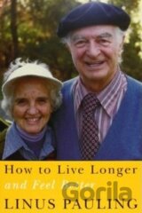 How to Live Longer and Feel Better