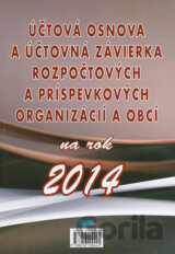 Účtová osnova a účtovná závierka rozpočtových a príspevkových organizácií a obcí na rok 2014