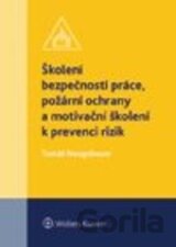 Školení bezpečnosti práce, požární ochrany a motivační školení k prevenci rizik