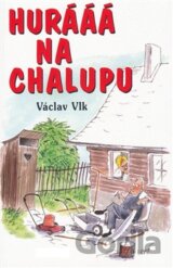 Hurááá na chalupu