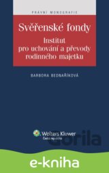 Svěřenské fondy. Institut pro uchování a převody rodinného majetku