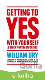 Getting to Yes with Yourself: And Other Worthy Opponents