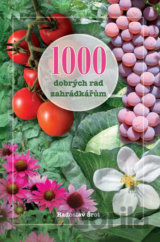 1000 dobrých rad zahrádkářům