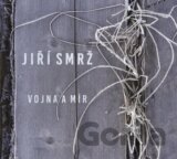 Jiří Smrž: Vojna a mír