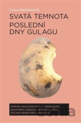 Svatá temnota Poslední dny gulagu