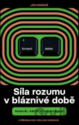 Síla rozumu v bláznivé době