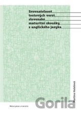 Srovnatelnost testových verzí slovenské maturitní zkoušky z anglického jazyka