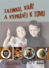 Tatínku, vař! A vyprávěj k tomu