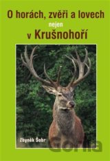 O horách, zvěři a lovech nejen v Krušnohoří