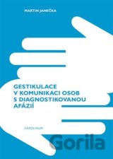 Gestikulace v komunikaci osob s diagnostikovanou afázií