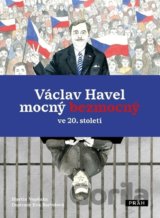 Václav Havel mocný bezmocný ve 20. století