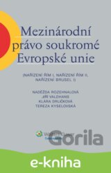 Mezinárodní právo soukromé Evropské unie (Nařízení Řím I, Nařízení Řím II, Nařízení Brusel I)