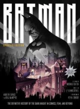 Batman: The Definitive History of the Dark Knight in Comics, Film, and Beyond