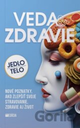 Veda a zdravie - Jedlo a telo