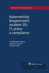 Kybernetický bezpečnostní incident 3D: IT, právo a compliance