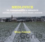 Medlovice ve fotografiích a obrazech