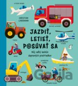 Jazdiť, letieť, posúvať sa