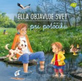 Ella objavuje svet: Pri potôčiku