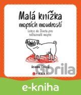 Malá knížka mopsích moudrostí