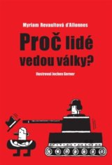 Proč lidé vedou války?
